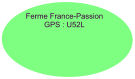 Ferme France-Passion  GPS : U52L
